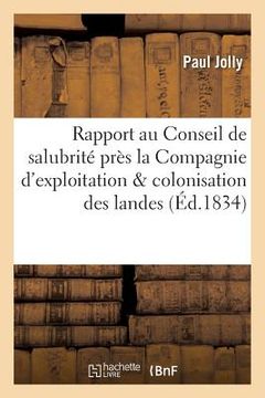 portada Rapport Au Conseil de Salubrité Institué Près La Compagnie d'Exploitation & Colonisation Des Landes (in French)