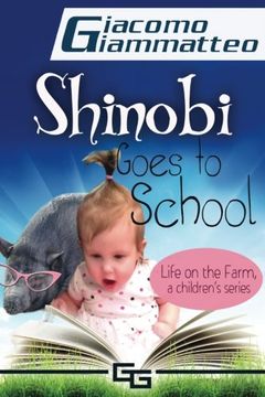 portada Life on the Farm for Kids, Volume I: Shinobi Goes To School: Volume 1