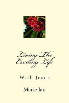 portada Living The Exciting Life: With Jesus (in English)