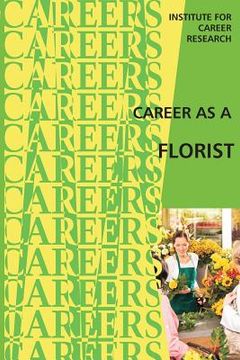 portada Career as a Florist: Floral Designer -- Floral Grower
