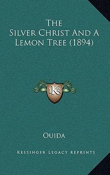 portada the silver christ and a lemon tree (1894) (en Inglés)