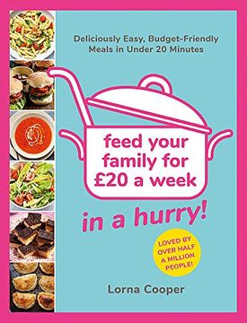 portada Feed Your Family for £20. In a Hurry! Deliciously Easy, Budget-Friendly Meals in Under 20 Minutes (en Inglés)