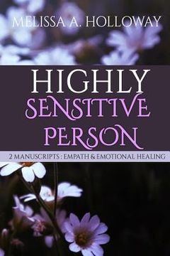 portada Highly Sensitive Person: 2 Manuscripts - Empath & Emotional Healing -Empowering Empaths, Healing, Sensitive Emotions, Energy & Relationships, C (en Inglés)