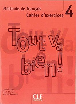 portada Tout va Bien! , Level 4: Methode de Francais: Cahier D'exercices (en Francés)
