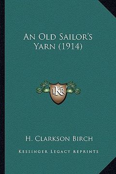 portada an old sailor's yarn (1914) an old sailor's yarn (1914) (en Inglés)