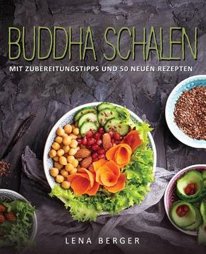 portada Buddha Schalen: Mit Zubereitungstipps und 50 neuen Rezepten (en Alemán)