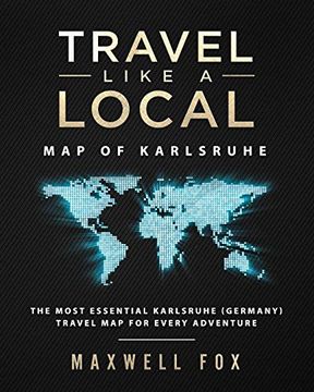 portada Travel Like a Local - map of Karlsruhe: The Most Essential Karlsruhe (Germany) Travel map for Every Adventure 