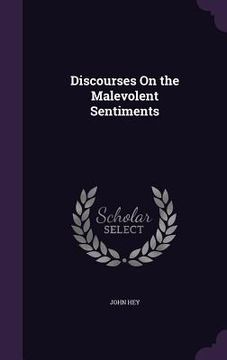 portada Discourses On the Malevolent Sentiments (en Inglés)