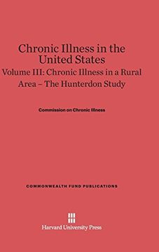 portada Chronic Illness in the United States, Volume Iii, Chronic Illness in a Rural Area (Commonwealth Fund Publications) (in English)