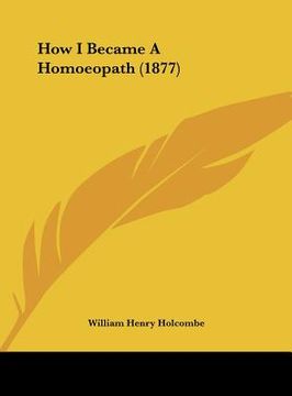 portada how i became a homoeopath (1877) (in English)