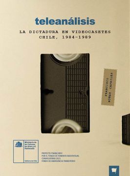 portada Teleanálisis. La dictadura en videocasetes. Chile, 1984-1989