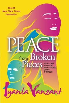 portada Peace From Broken Pieces: How to get Through What You're Going Through (en Inglés)