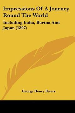 portada impressions of a journey round the world: including india, burma and japan (1897)