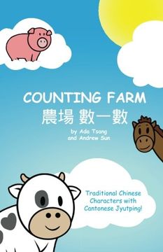 portada Counting Farm: Learn animals and counting with traditional Chinese characters and Cantonese jyutping (Chinese Edition)
