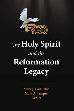 portada The Holy Spirit and the Reformation Legacy (en Inglés)