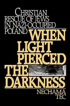 portada When Light Pierced the Darkness: Christian Rescue of Jews in Nazi-Occupied Poland 