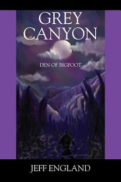 portada Grey Canyon: Den of Bigfoot (en Inglés)