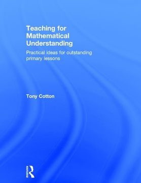 portada Teaching for Mathematical Understanding: Practical Ideas for Outstanding Primary Lessons