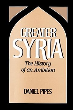 portada Greater Syria: The History of an Ambition (en Inglés)