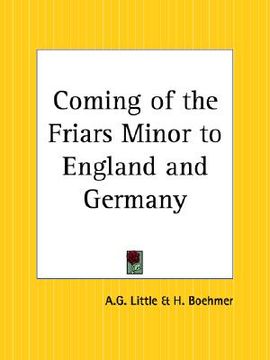 portada coming of the friars minor to england and germany (en Inglés)