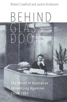 portada Behind Glass Doors: The World of Australian Advertising Agencies 1959-1989 (en Inglés)