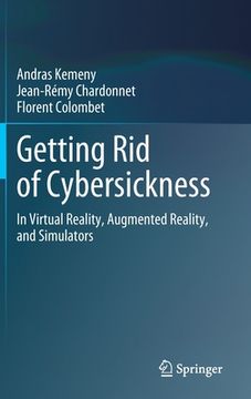 portada Getting Rid of Cybersickness: In Virtual Reality, Augmented Reality, and Simulators (en Inglés)