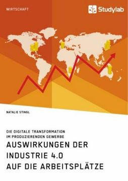 portada Auswirkungen der Industrie 4. 0 auf die Arbeitsplätze. Die Digitale Transformation im Produzierenden Gewerbe (in German)