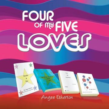portada Four of My Five Loves (en Inglés)