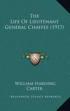 portada the life of lieutenant general chaffee (1917) (in English)