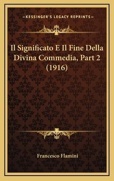 portada Il Significato E Il Fine Della Divina Commedia, Part 2 (1916) (en Italiano)