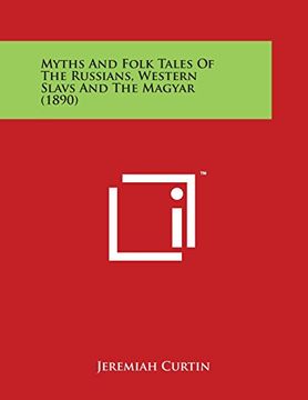 portada Myths and Folk Tales of the Russians, Western Slavs and the Magyar (1890)
