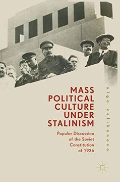 portada Mass Political Culture Under Stalinism: Popular Discussion of the Soviet Constitution of 1936 (en Inglés)