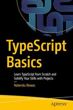 portada Typescript Basics: Learn Typescript From Scratch and Solidify Your Skills With Projects (in English)