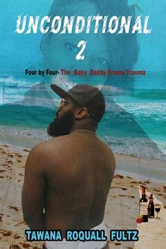 portada Unconditional 2, Four by Four - The Baby Daddy Drama Trauma (en Inglés)
