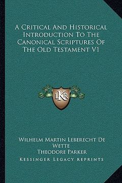 portada a critical and historical introduction to the canonical scriptures of the old testament v1 (en Inglés)
