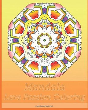 portada Love Passion Mandala Coloring: 50 Graphic Design Coloring Art, Arts Fashion, Happiness, Beautiful Designs for Relaxation and Focus