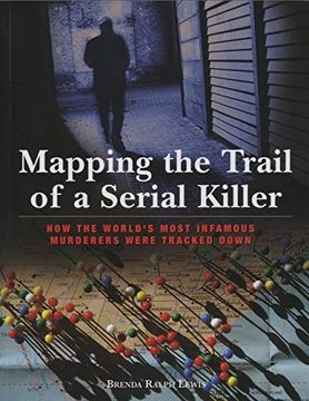 portada Mapping the Trail of a Serial Killer: How the World's Most Infamous Murderers Were Tracked Down (en Inglés)