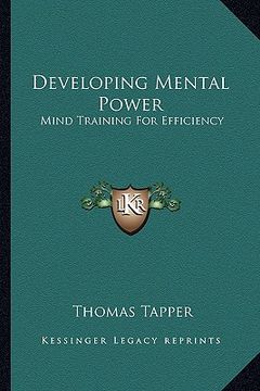 portada developing mental power: mind training for efficiency (in English)