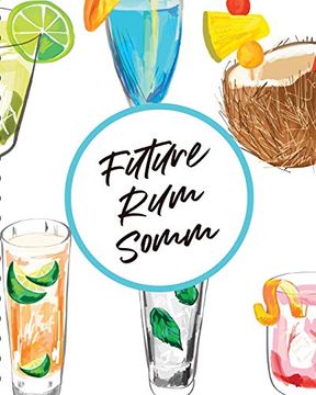 portada Future rum Somm: Beverage | Proof | Liqueur | Grog | Aromatic (in English)