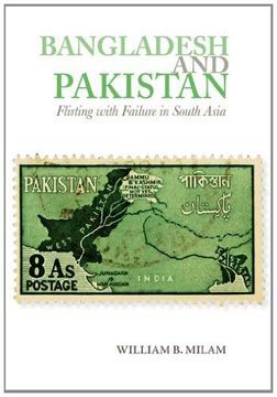 portada Bangladesh and Pakistan: Flirting with Failure in South Asia (ADST-DACOR Diplomats and Diplomacy)