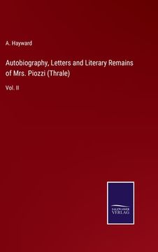 portada Autobiography, Letters and Literary Remains of Mrs. Piozzi (Thrale): Vol. II (en Inglés)