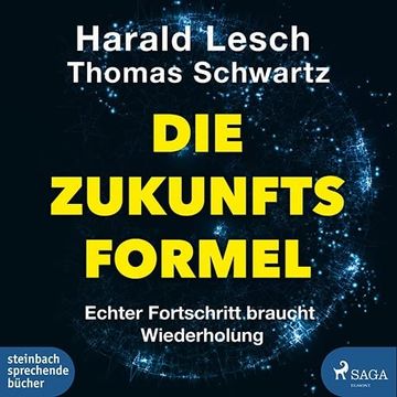 portada Die Zukunftsformel: Echter Fortschritt Braucht Wiederholung (en Alemán)