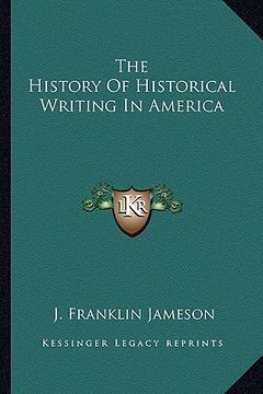 portada the history of historical writing in america