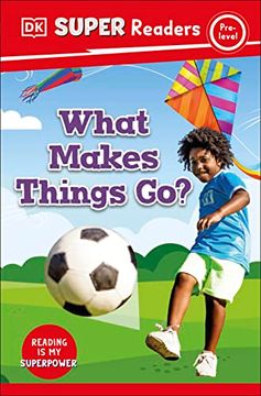 portada Dk Super Readers Pre-Level What Makes Things go? (en Inglés)