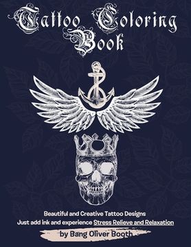 portada Tattoo Colouring Book: Creative variety of Tattoos designed for Stress Relieve and Relaxation (en Inglés)