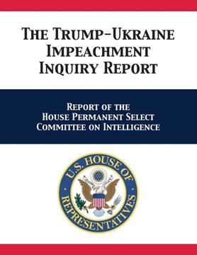 portada The Trump-Ukraine Impeachment Inquiry Report: Report of the House Permanent Select Committee on Intelligence