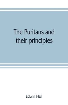 portada The Puritans and their principles (en Inglés)