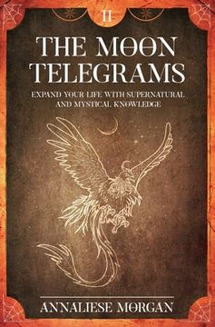 portada The Moon Telegrams Volume Two: Expand your Life with Supernatural and Mystical Knowledge (en Inglés)