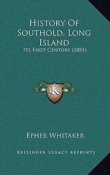 portada history of southold, long island: its first century (1881) (en Inglés)