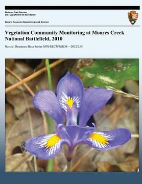 portada Vegetation Community Monitoring at Moores Creek National Battlefield, 2010 (en Inglés)